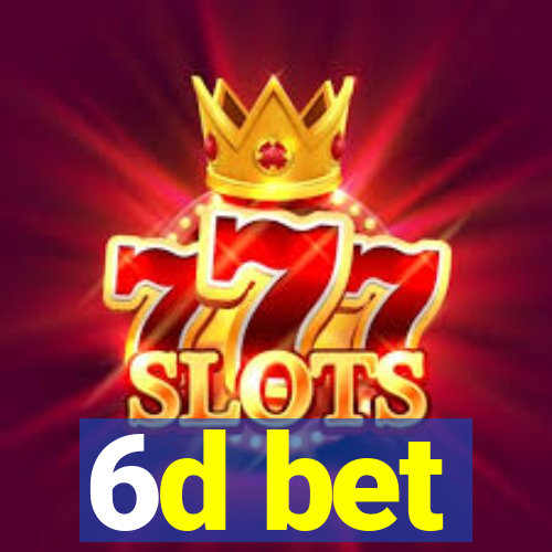 6d bet